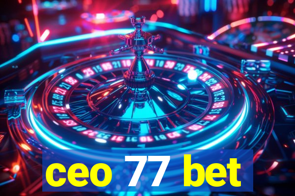 ceo 77 bet